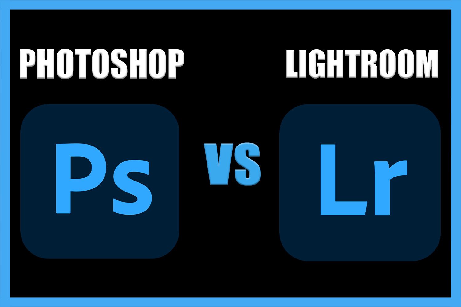 Difference between Photoshop and Lightroom