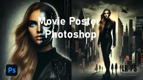A movie poster created in Photoshop featuring a woman with half her face as a cyborg, standing in a futuristic cityscape with the text 'Movie Poster Photoshop' and 'LR-PS Tutorials.