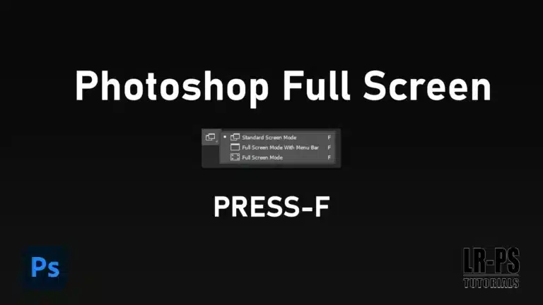 A screenshot showing a tip for using Adobe Photoshop with the text “Photoshop Full Screen” at the top, a small settings window labeled ‘Standard Screen Mode’, ‘Full Screen Mode With Menu Bar’, and ‘Full Screen Mode’ in the center, and the instruction “PRESS-F” at the bottom, all against a dark background with a Photoshop (Ps) icon on the left.