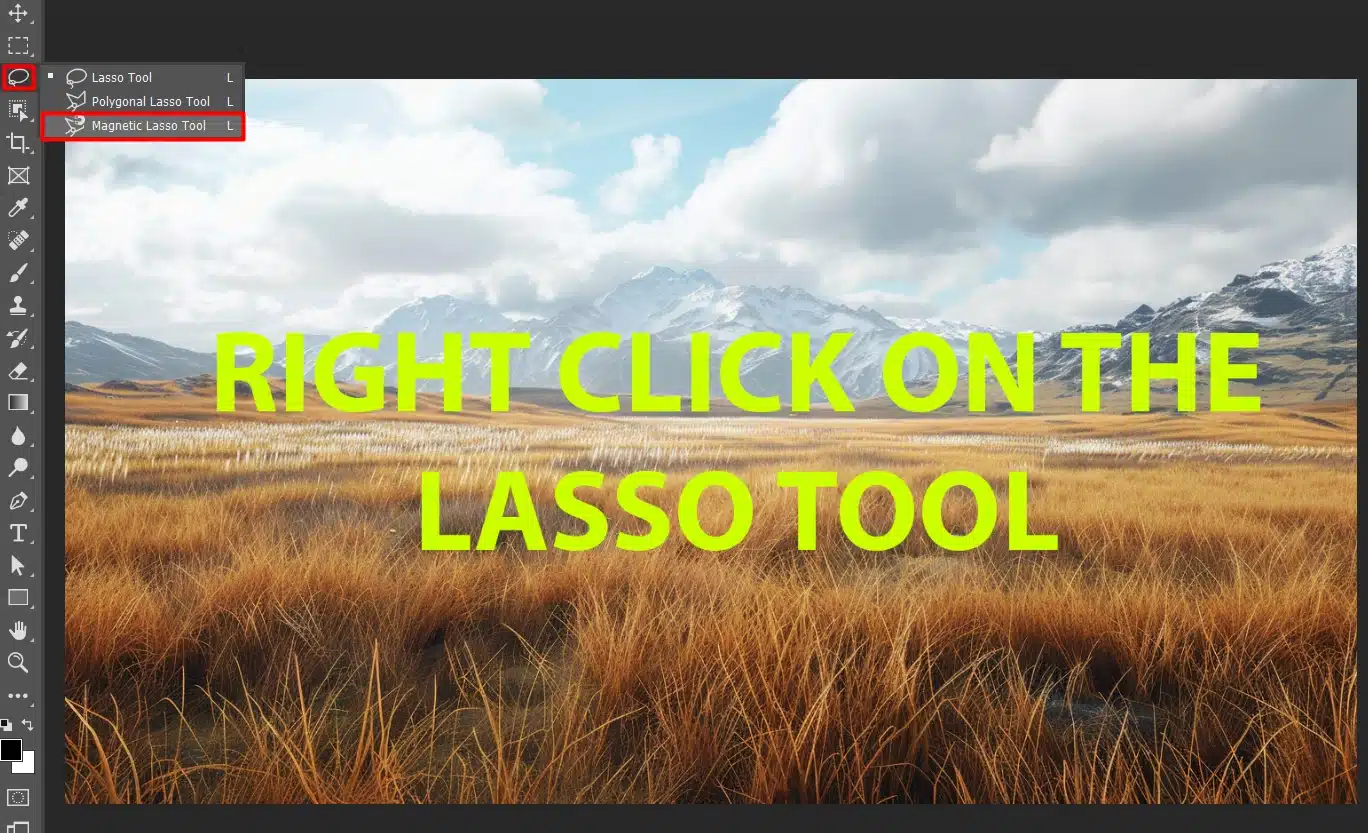 Photoshop interface showing the Magnetic Lasso Tool highlighted in the toolbar with a background image of a grassy field and mountains. The text 'RIGHT CLICK ON THE LASSO TOOL' is displayed in large yellow letters.