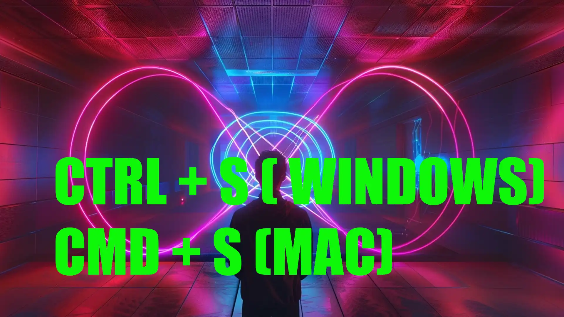 Neon-lit background with the text "CTRL + S (Windows) CMD + S (Mac)" displayed prominently in green.