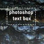 Abstract dark layered texture with 'Photoshop Text Box' text overlay in a dashed rectangle