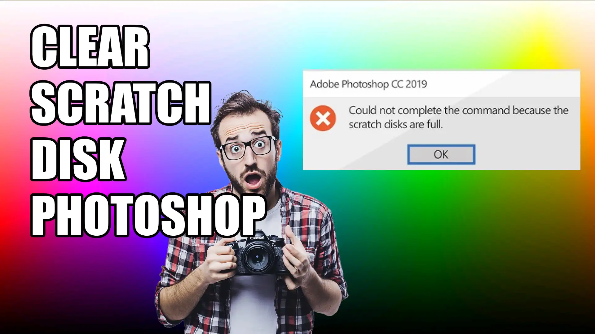 A surprised man holding a camera next to a Photoshop error message about full scratch disks, illustrating how to clear scratch disk in Photoshop.