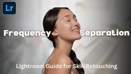 Frequency Separation Lightroom cover featuring a smiling woman with smooth skin, showcasing professional retouching techniques.