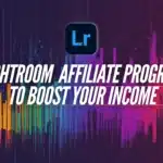 Promote Lightroom Affiliate Program to boost your income through Adobe Lightroom promotions.