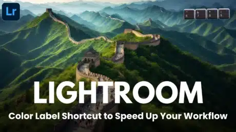 A scenic view of the Great Wall with the Lightroom logo and color label shortcuts to speed up photo workflow.