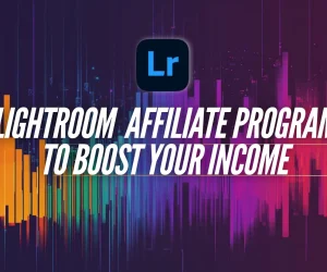 Promote Lightroom Affiliate Program to boost your income through Adobe Lightroom promotions.